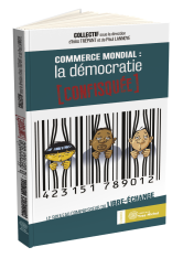 Commerce mondial : la démocratie confisquée
