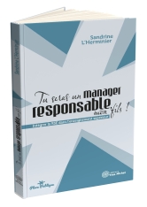 Tu seras un manager responsable, mon fils !