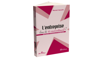 Entreprise, lieu de ré-enchantement ?(L’)
