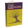 Corps au coeur de l'Homme (Le)