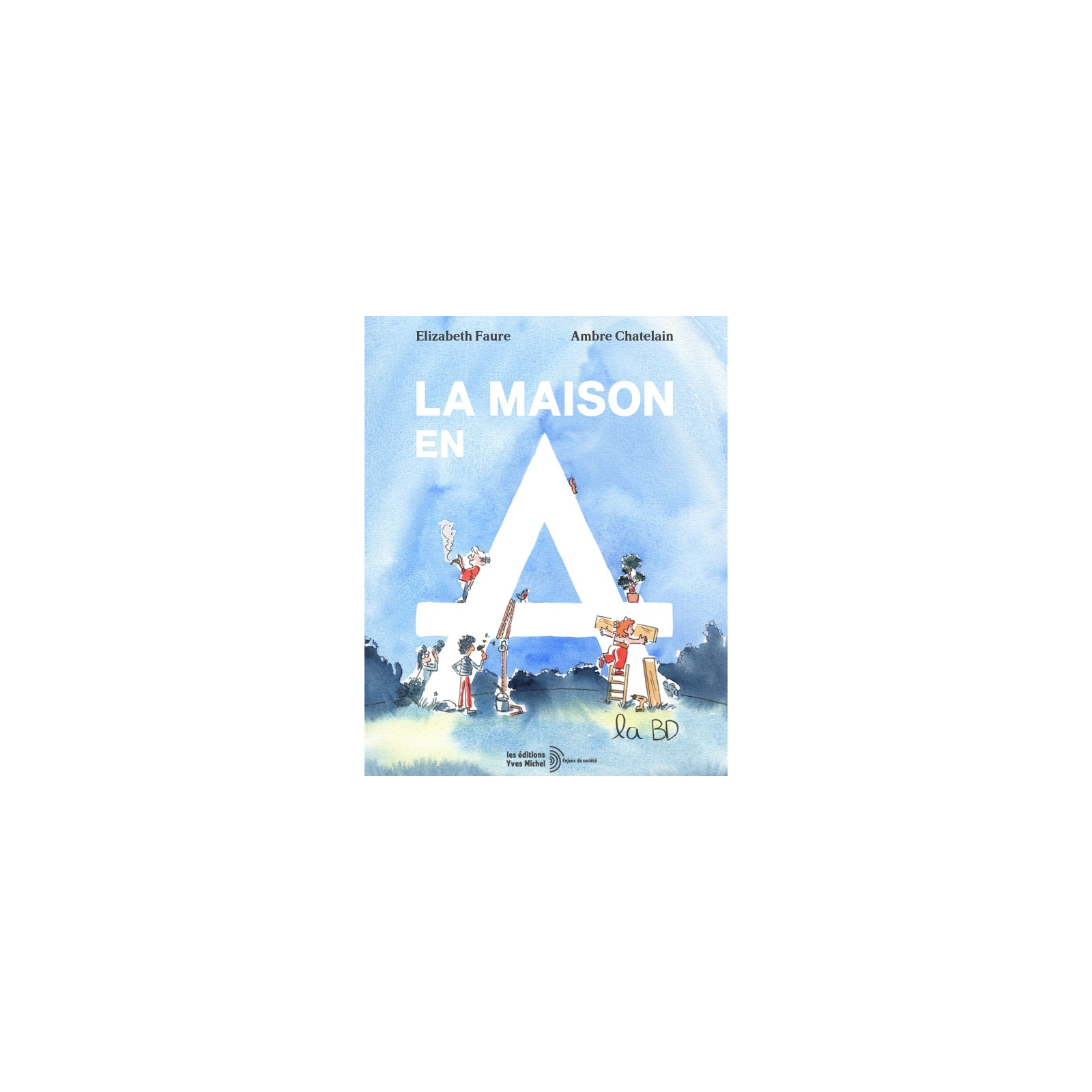 La maison en A, la BD