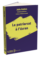 Le patriarcat à l'écran - Julie Gallois | Éditions Yves Michel