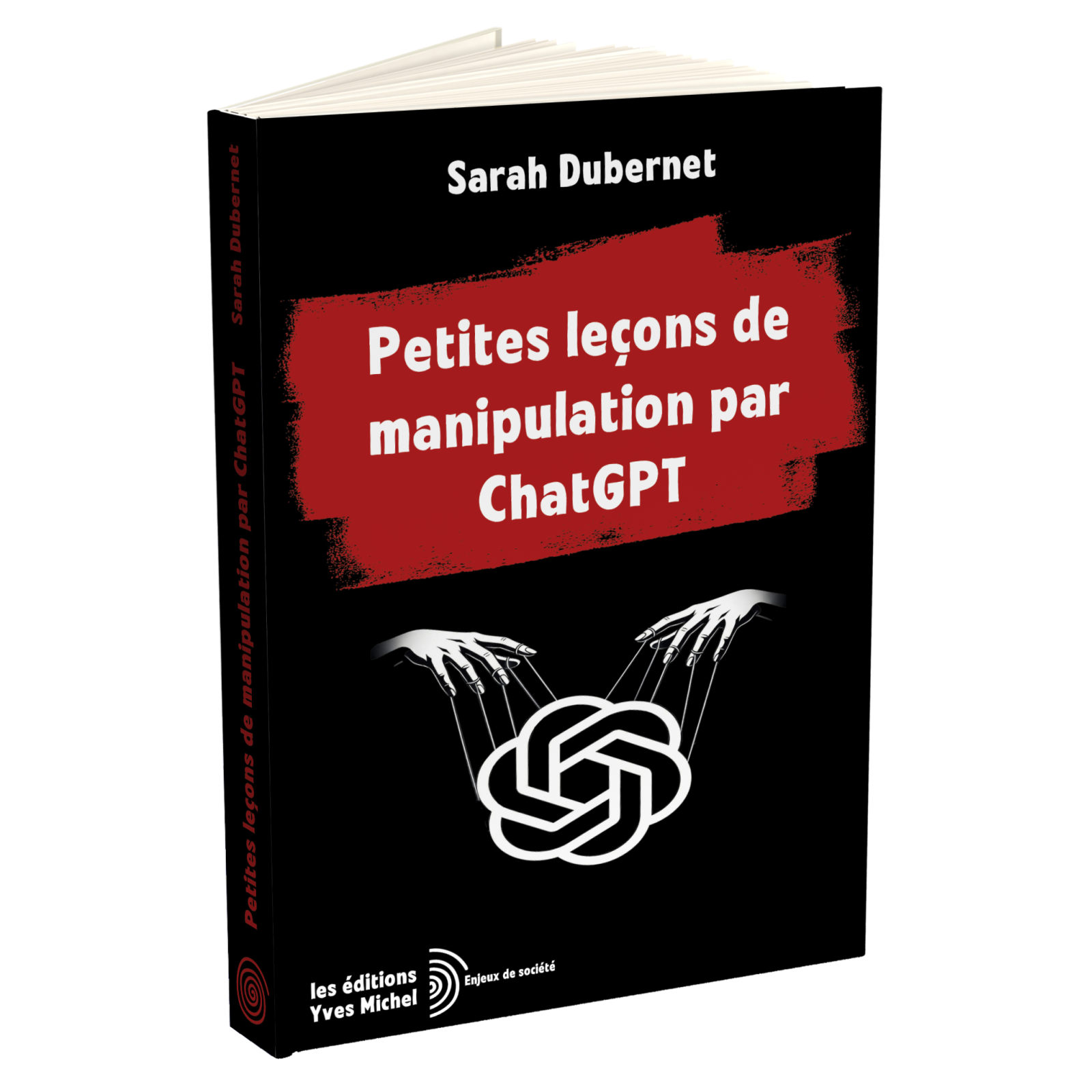 Petites leçons de manipulation par ChatGPT - Éditions Yves Michel