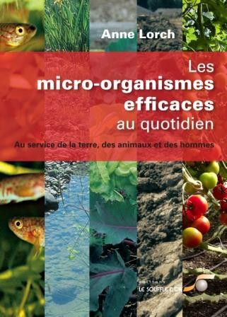 Micro-organismes efficaces au quotidien - EM (Les)  par Anne LORCH