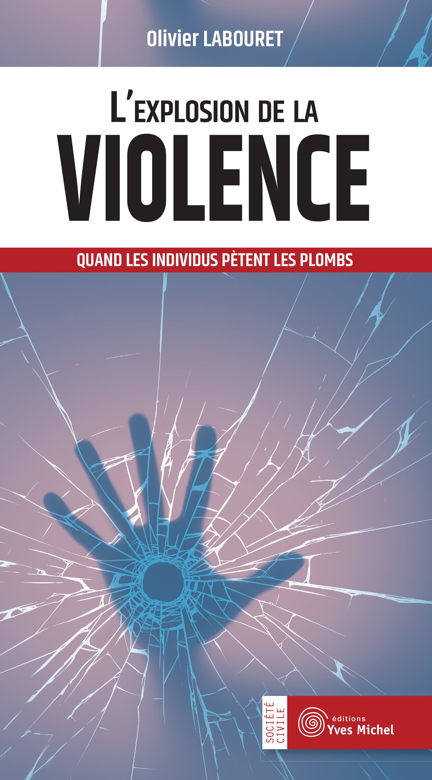 L'explosion de la violence  par Olivier LABOURET