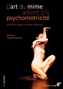 L'art du mime adapté à la psychomotricité  par Simone CONEIN-GAILLARD