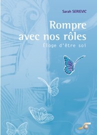 Rompre avec nos rôles (Sarah Seriévic)  par Sarah SERIEVIC