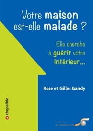 Votre maison est-elle malade ?  par Rose GANDY, Gilles GANDY