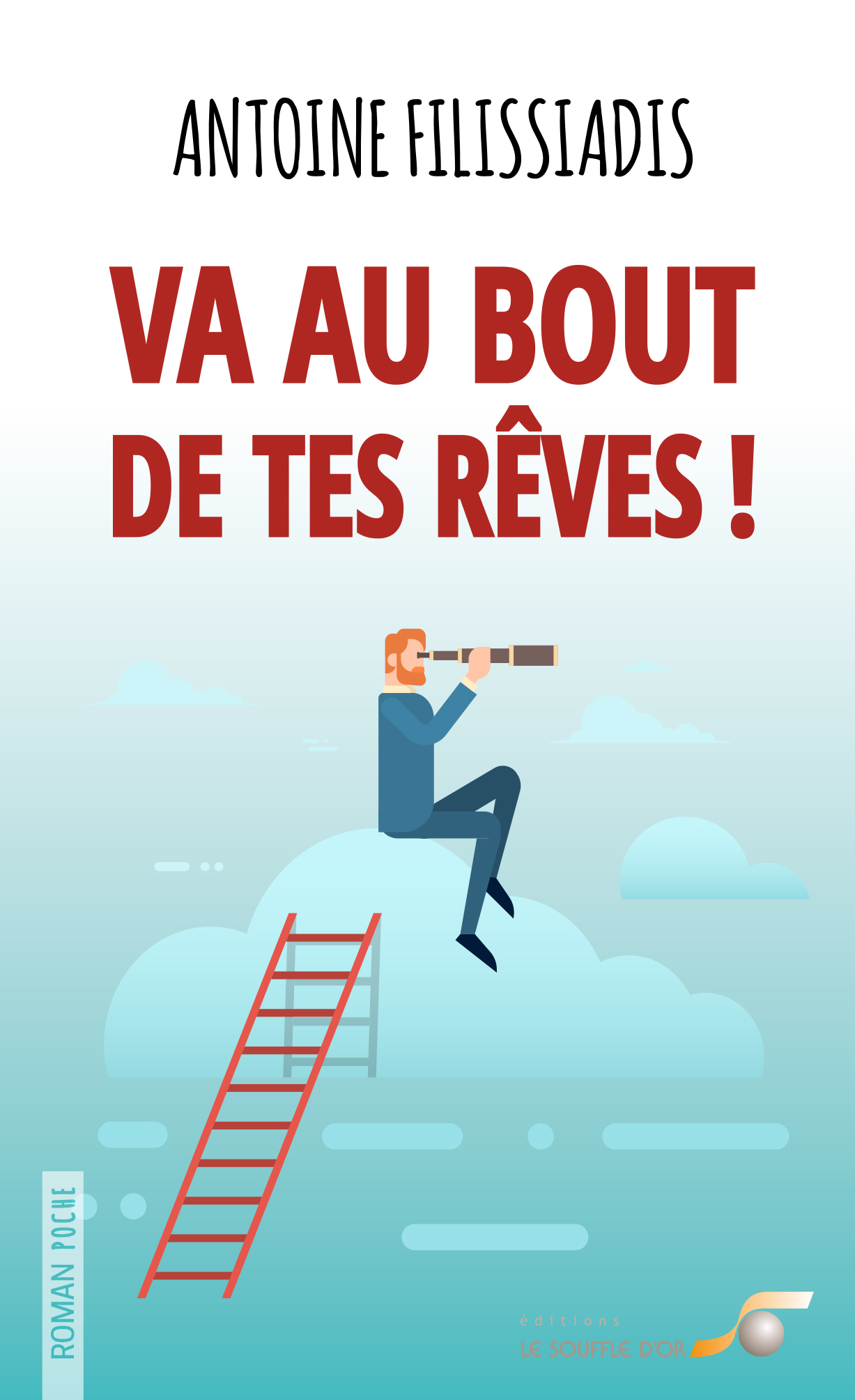 Va au bout de tes rêves ! (poche)  par Antoine FILISSIADIS