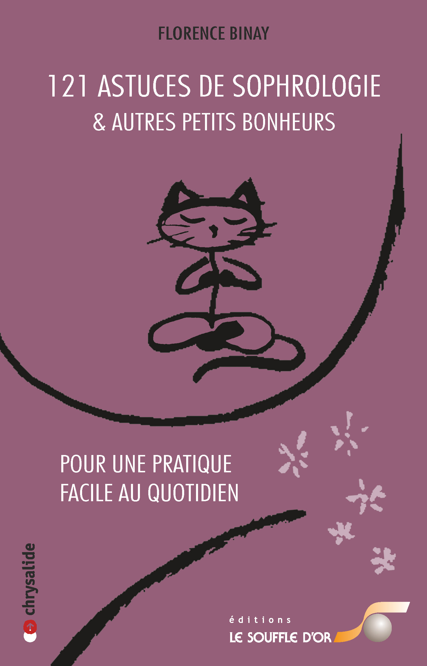 121 Astuces de sophrologie et autres petits bonheurs  par Florence BINAY