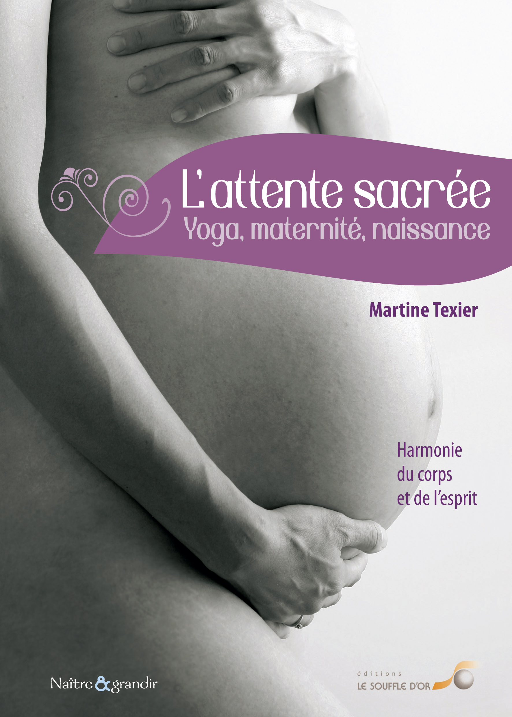 L'attente sacrée : yoga, maternité, naissance - 3ème édition  par Martine TEXIER