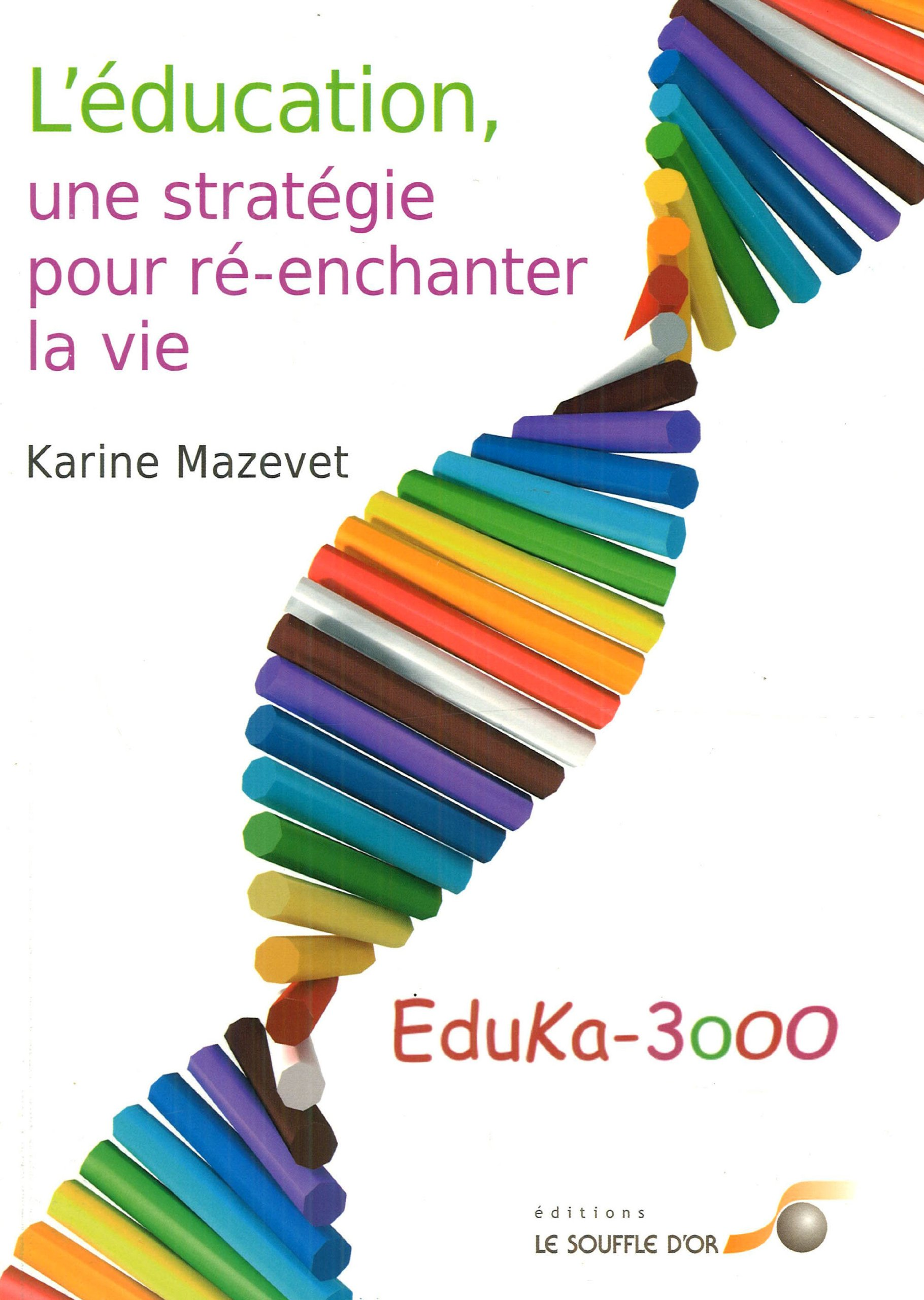 L'éducation, une stratégie pour ré-enchanter la vie  par Karine MAZEVET