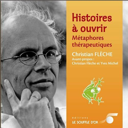 Histoires à ouvrir  par Christian FLECHE