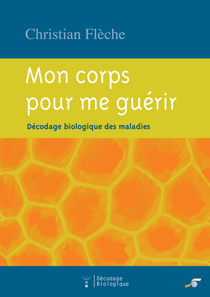 Mon corps pour me guérir  par Christian FLECHE
