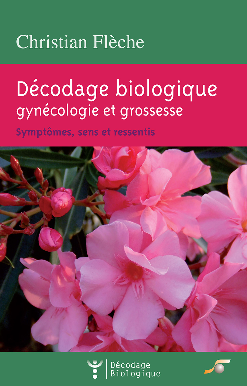 Décodage biologique gynécologie et grossesse  par Christian FLECHE