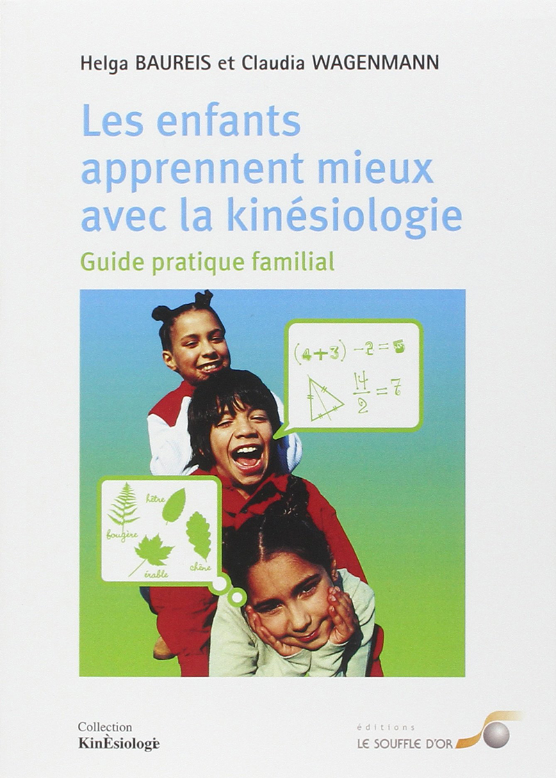 Les enfants apprennent mieux avec la kinésiologie  par Helga BAUREIS , Claudia WAGENMANN