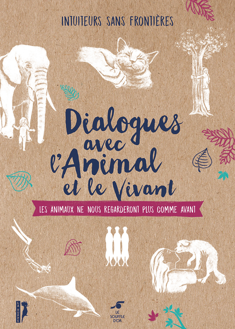 Dialogues avec l'animal et le vivant  par Intuiteurs Sans frontières