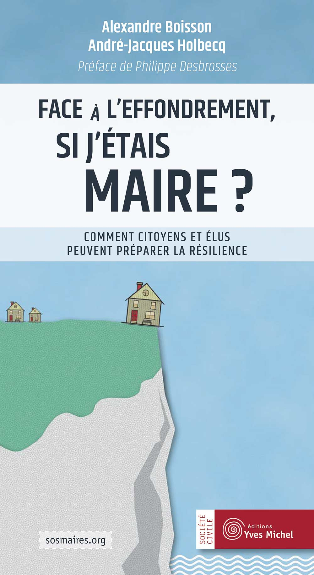 Face à l’effondrement, si j’étais maire ?  par Alexandre BOISSON, André-Jacques HOLBECQ
