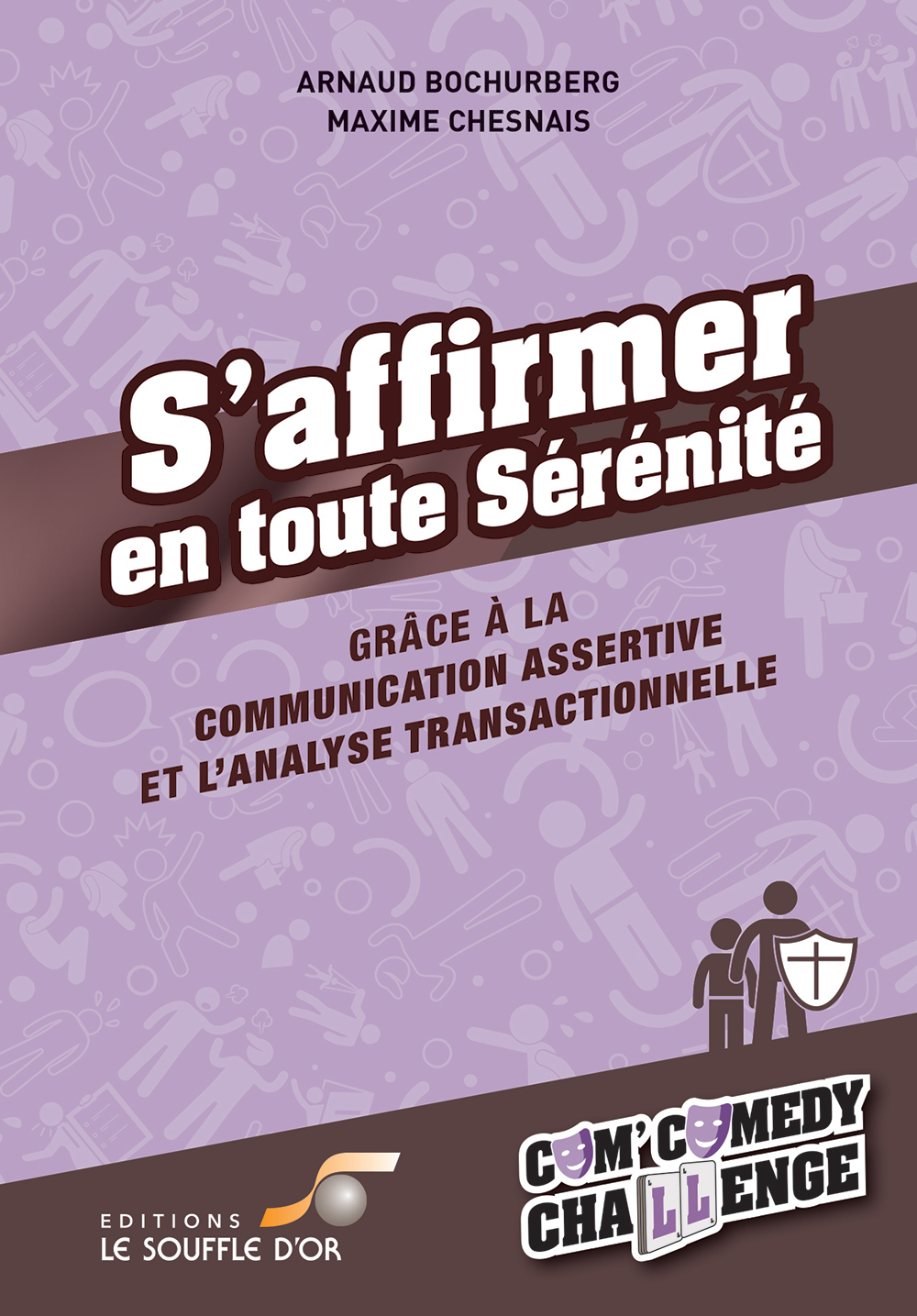S'affirmer en toute sérénité  par Arnaud Bochurberg, Maxime Chesnais
