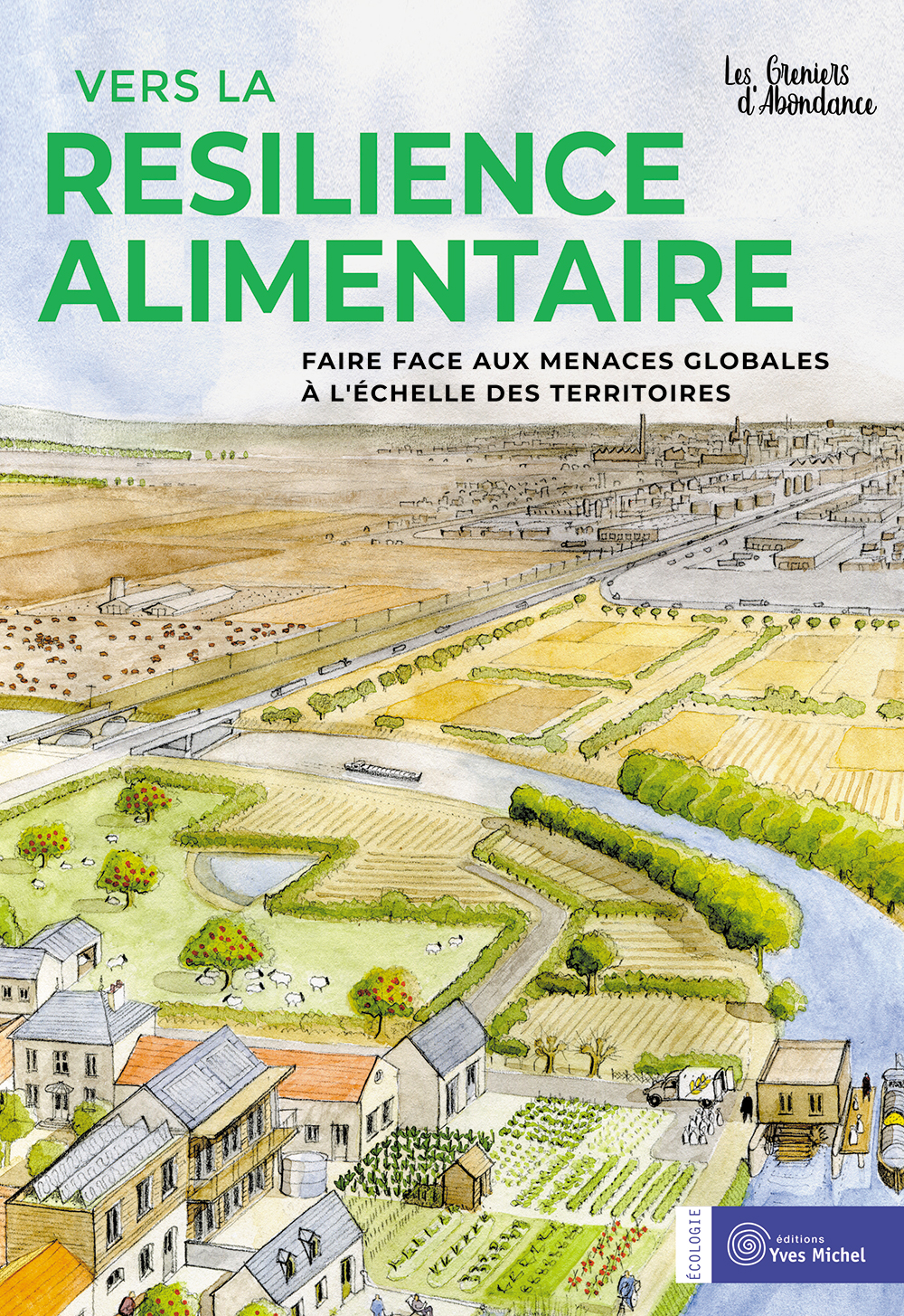 Vers la résilience alimentaire  par Les Greniers d'Abondance