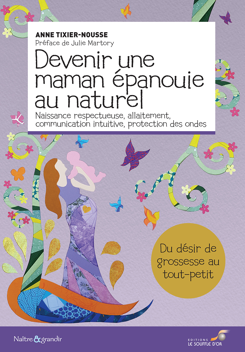 Devenir une maman épanouie au naturel  par Anne Tixier-Nousse