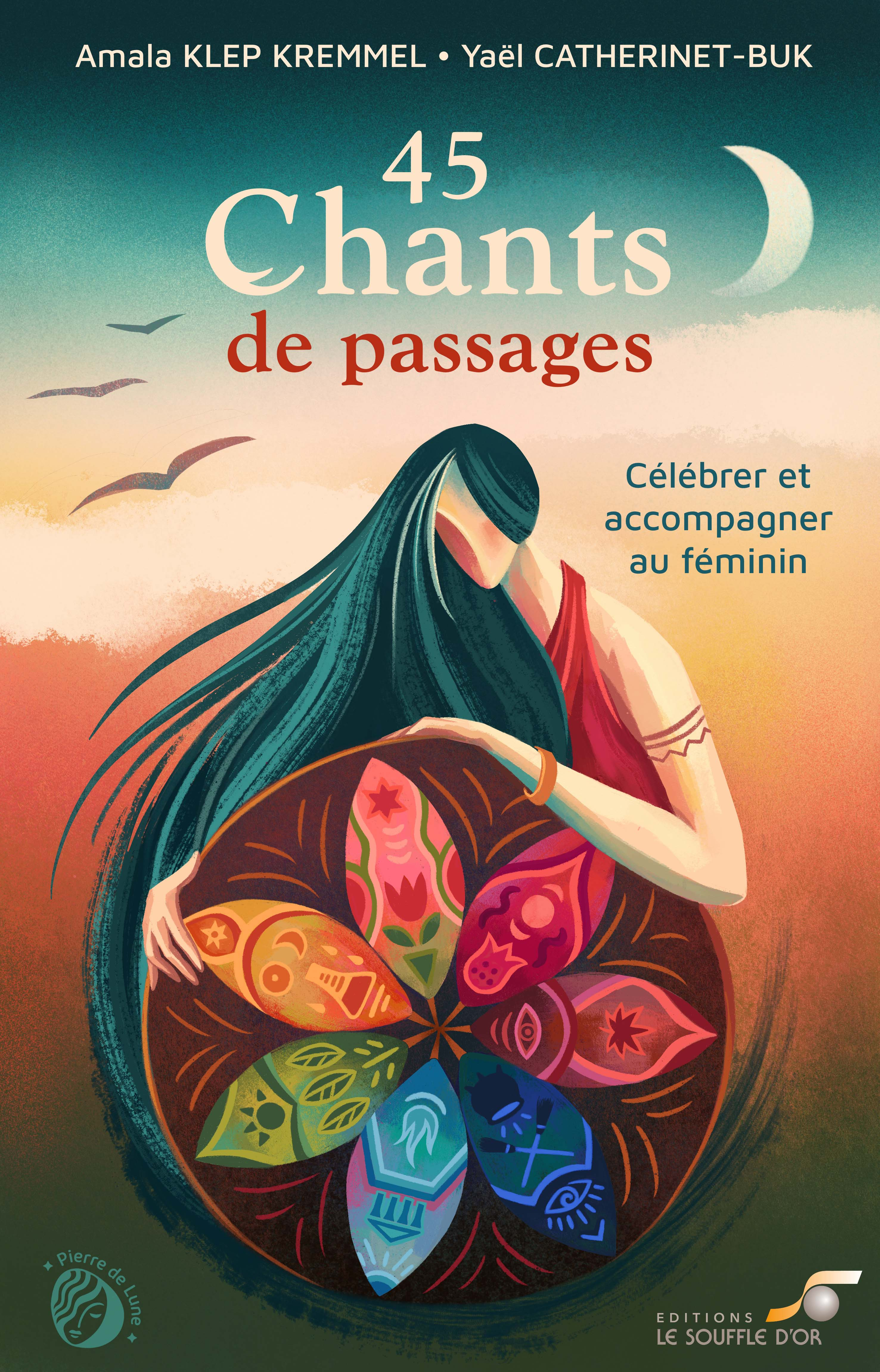 45 Chants de passages  par Amala  KLEP KREMMEL, Yaël CATHERINET