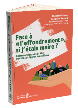 Face à "l'effondrement", si j'étais maire ?  par Alexandre BOISSON, Marjolaine Gaudard