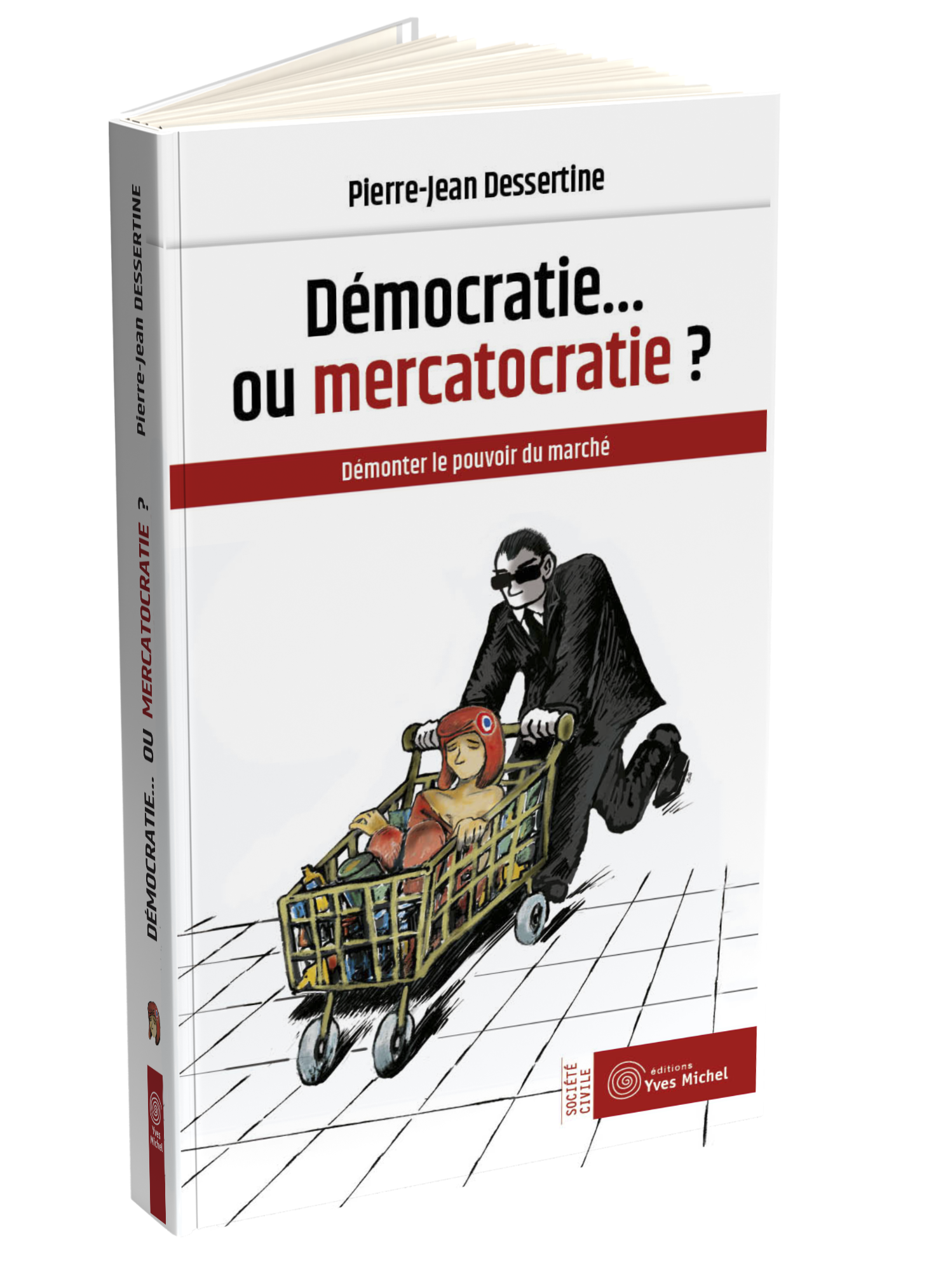 Démocratie... ou mercatocratie ?  par Pierre-Jean Dessertine