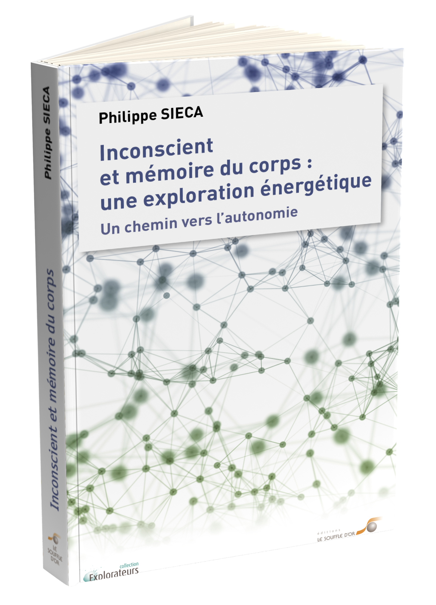 Inconscient et mémoire du corps : une exploration énergétique  par Philippe SIECA